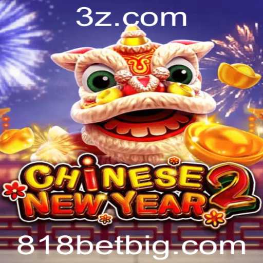 Descubra a Excitante Aventura de CHINESENEWYEAR2 no Mundo das Apostas 818 Bet
