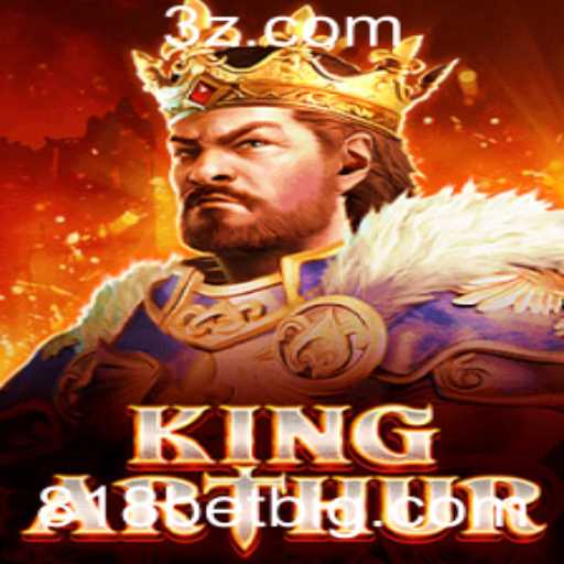 Descubra o Fascinante Mundo do Jogo KingArthur e a Estratégia 818 Bet