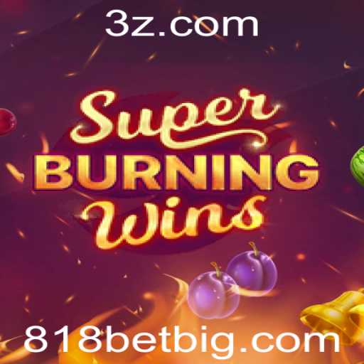 Explorando o Mundo de SuperBurningWins: Uma Viagem no Universo 818 bet